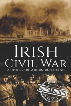 Paperback Irish Civil War: A History from Beginning to End Book