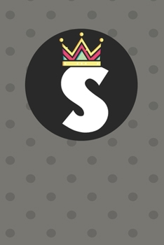 S : Personalized S letter notebook ! Unique customized Gift for whose names begin with S, beautiful journal for Men / Women -  with 120 Page , ... ( S notebook): The best gift for S letter
