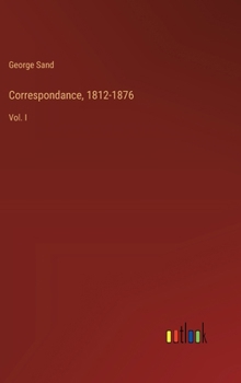 Hardcover Correspondance, 1812-1876: Vol. I Book