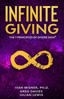 Paperback Infinite Giving: The 7 Principles of Givers Gain Book