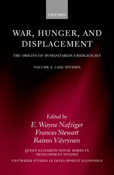 Hardcover War, Hunger, and Displacement: The Origins of Humanitarian Emergenciesvolume 2: Case Studies Book