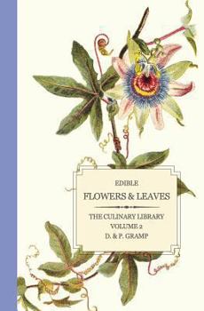 Edible Flowers & Leaves - Book #2 of the Culinary Library