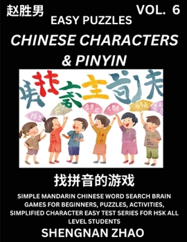 Chinese Characters & Pinyin (Part 6) - Easy Mandarin Chinese Character Search Brain Games for Beginners, Puzzles, Activities, Simplified Character Eas