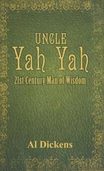 Uncle Yah Yah: 21st Century Man of Wisdom