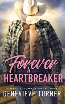 Forever a Heartbreaker - Book #3 of the Always a Cowboy