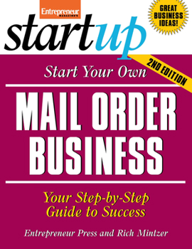 Paperback Start Your Own Mail Order Business: Your Step-By-Step Guide to Success Book