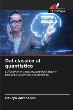 Dal classico al quantistico (Italian Edition)