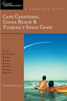 Paperback Cape Canaveral, Cocoa Beach & Florida's Space Coast: Great Destinations: A Complete Guide (Explorer's Great Destinations) Book