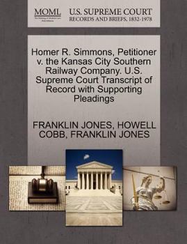 Paperback Homer R. Simmons, Petitioner V. the Kansas City Southern Railway Company. U.S. Supreme Court Transcript of Record with Supporting Pleadings Book