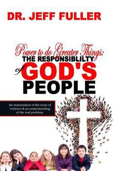 Paperback Power to do Greater Things: The Responsibility of God's People Book