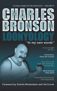 Paperback Charles Bronson: Loonyology: Loonyology: Bronson In His Own Words Book