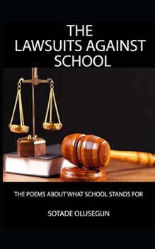 Paperback The Lawsuits against School: The Poems about what School stands for Book