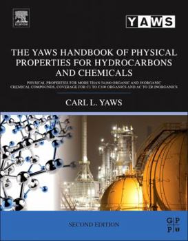 Hardcover The Yaws Handbook of Physical Properties for Hydrocarbons and Chemicals: Physical Properties for More Than 54,000 Organic and Inorganic Chemical Compo Book