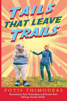 Paperback Tails that leave Trails: Things are stirring in animal kingdom.... Book