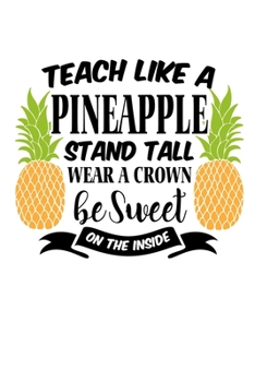 Notizbuch: Lehrer Grundschule Ananas Motivation Geschenk 120 Seiten, 6X9 (Ca. A5),Blanko / Skizzen (German Edition)