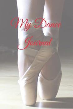 Paperback My Dance Journal: Dance Diary for Professional Dancers, Dance Instructors, Teachers, Coaches with Fillable Sections for Routines, Teache Book