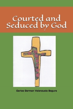 Paperback Courted and Seduced by God Book