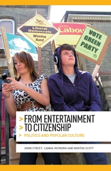 Hardcover From Entertainment to Citizenship: Politics and Popular Culture Book