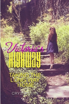 Paperback Victoria's Highway Taking the Long Way Home Book