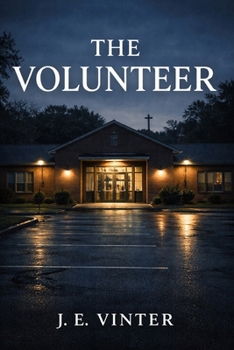 Paperback The Volunteer: A Novel of Good Intentions, Where Trust Becomes Dangerous Book