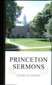Hardcover Princeton Sermons: Outlines of Discourses Doctrinal and Practical Book
