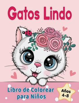 Paperback Gatos Lindo Libro de Colorear para Niños de 4 a 8 años: Adorables gatos de dibujos animados, gatitos & unicornio gatos caticorn [Spanish] Book