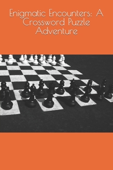 Paperback Enigmatic Encounters: A Crossword Puzzle Adventure Book