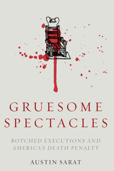 Paperback Gruesome Spectacles: Botched Executions and America's Death Penalty Book
