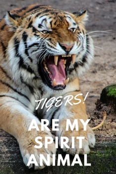 Tigers!: Are My Spirit Animal | Blank Notebook With Special Nature Cover | Perfect Gift For Everyone To Write In (110 Pages, 6x9)