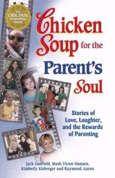 Paperback Chicken Soup for the Parent's Soul: 101 Stories of Loving, Learning and Parenting Book
