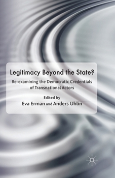 Paperback Legitimacy Beyond the State?: Re-Examining the Democratic Credentials of Transnational Actors Book