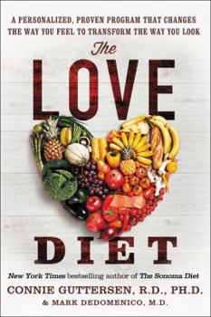 Hardcover The Love Diet: A Personalized, Proven Program That Changes the Way You Feel to Transform the Way You Look Book