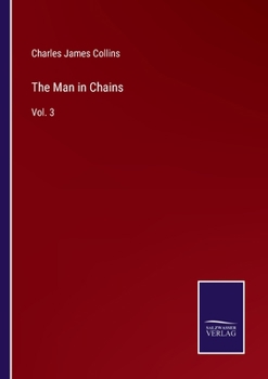 The Man in Chains, Vol. 3 - Book #3 of the Man in Chains