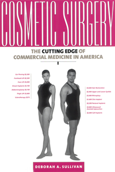 Paperback Cosmetic Surgery: The Cutting Edge of Commercial Medicine in America Book