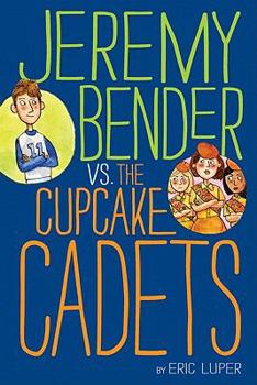 Hardcover Jeremy Bender vs. the Cupcake Cadets Book