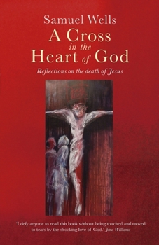 Paperback A Cross in the Heart of God: Reflections on the Death of Jesus Book