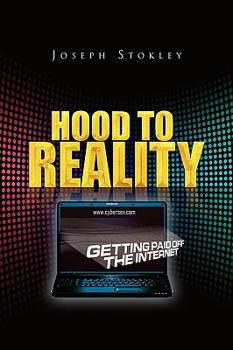 Paperback Hood to Reality: Getting Paid Off the Internet Book