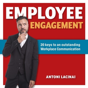 Paperback Employee engagement: 20 keys to outstanding workplace communication Book