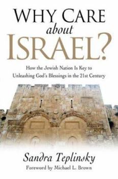 Paperback Why Care about Israel?: How the Jewish Nation Is Key to Unleashing God's Blessings in the 21st Century Book