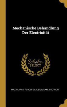 Hardcover Mechanische Behandlung Der Electricität [German] Book