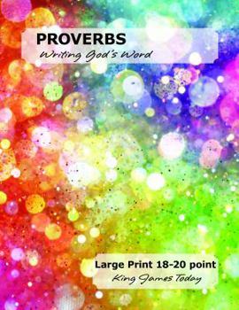 Paperback PROVERBS - Writing God's Word: Large Print 18-20 point, King James Today [Large Print] Book