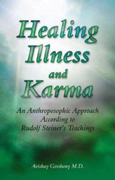 Paperback Healing Illness and Karma: An Anthroposophic Approach According to Rudolf Steiner's Teachings Book