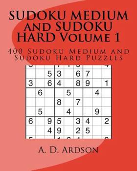 Paperback Sudoku Medium and Sudoku Hard Volume 1: 400 Sudoku Medium and Sudoku Hard Puzzles [Large Print] Book