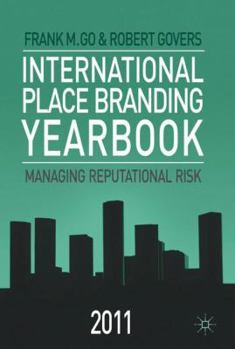 Hardcover International Place Branding Yearbook 2011: Managing Reputational Risk Book