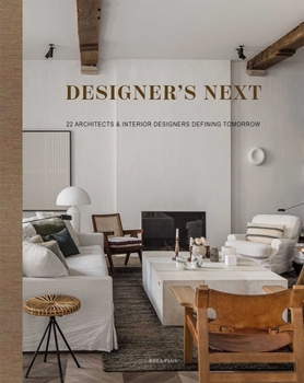 Hardcover Designer's Next: 22 Architects & Interior Designers Defining Tomorrow Book