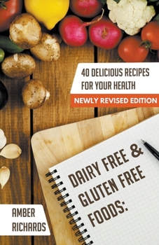 Paperback Dairy Free & Gluten Free Foods: 40 Delicious Recipes for Your Health Book