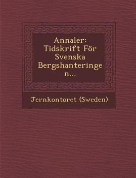 Paperback Annaler: Tidskrift for Svenska Bergshanteringen... [Swedish] Book