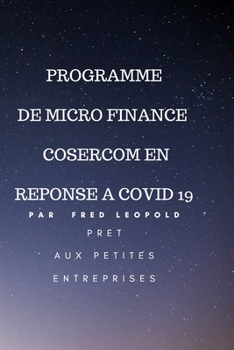 Paperback Programme de Micro Finance Cosercom En Reponse a Covid 19: Prêt Aux Petites Entreprises [French] Book