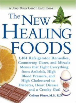 Hardcover The New Healing Foods: 1,404 Refrigerator Remedies, Countertop Cures, and Miracle Menus That Fight Everything from Arthritis, High Blood Pres Book