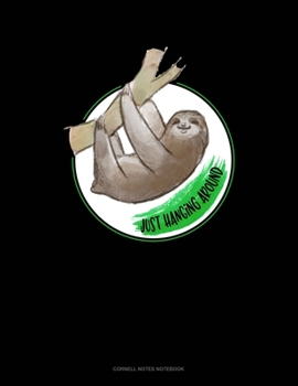 Paperback Just Hanging Around: Cornell Notes Notebook Book